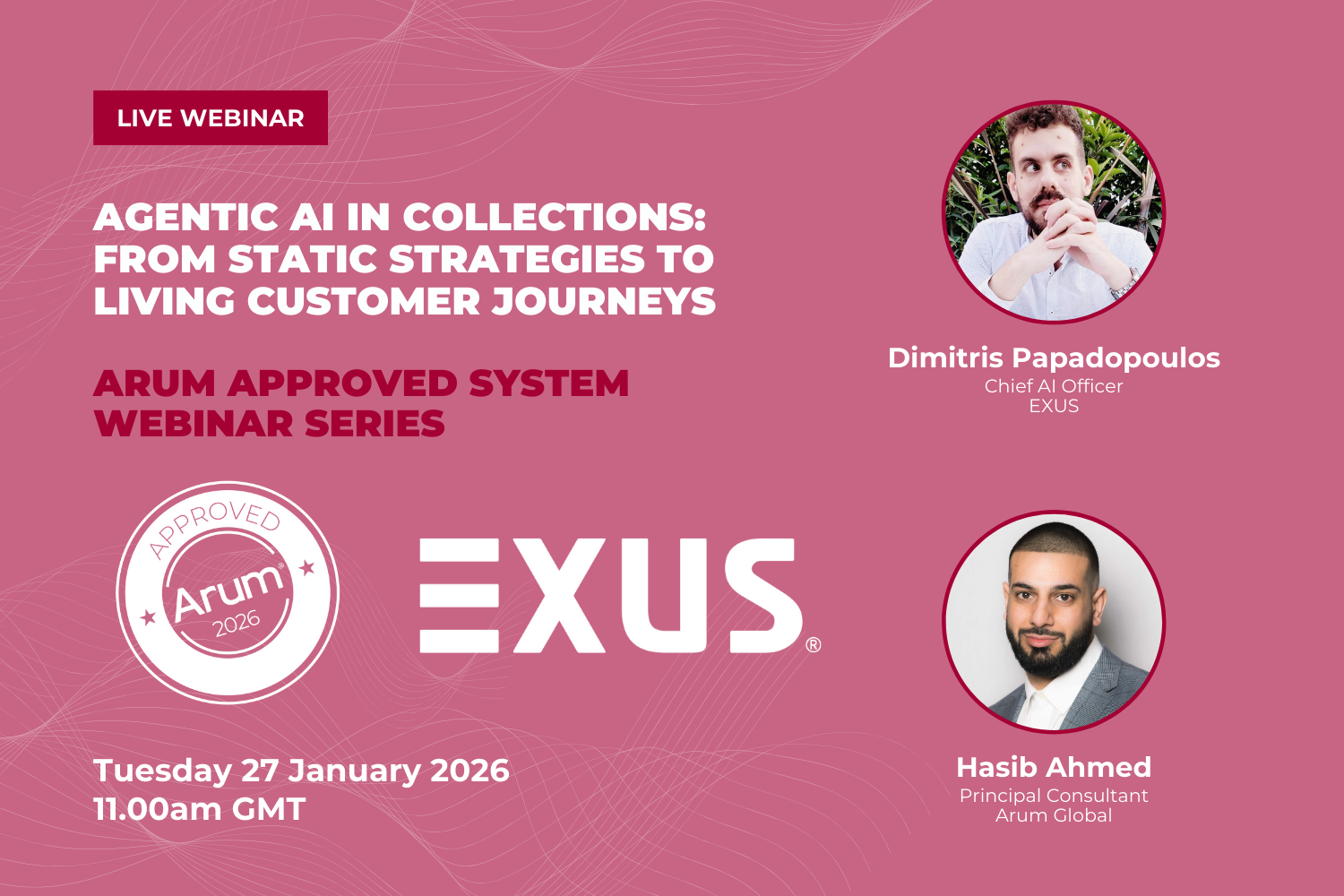 Arum Approved System Webinar: EXUS: Agentic AI in Collections: From Static Strategies to Living Customer Journeys