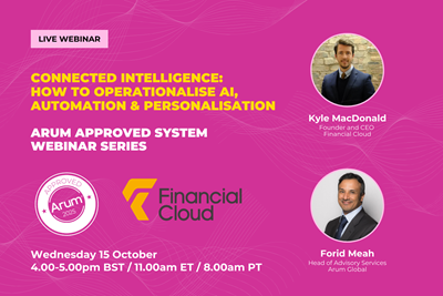 Arum Approved System Webinar: Financial Cloud: Connected Intelligence: How to Operationalise AI, Automation & Personalisation ​