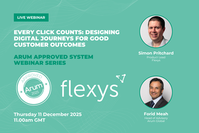 Arum Approved System Webinar: Flexys: Every click counts: designing digital journeys for good customer outcomes