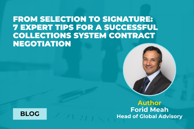 From selection to signature: 7 expert tips for a successful collections system contract negotiation