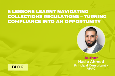 6 lessons learnt navigating collections regulations – turning compliance into an opportunity