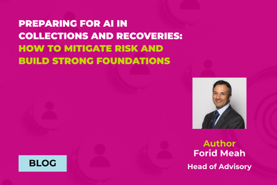 Preparing for AI in Collections and Recoveries: How to Mitigate Risk and Build Strong Foundations