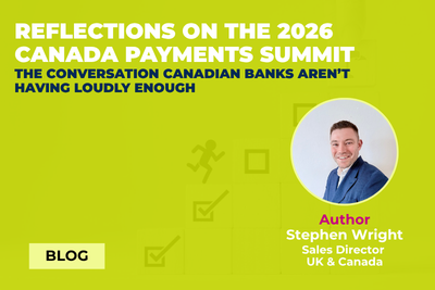 Reflections from the 2026 Payments Canada SUMMIT: The Conversation Canadian Banks Aren't Having Loudly Enough