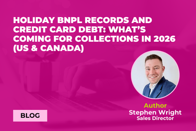 Holiday BNPL Records and Credit Card Debt: What’s Coming for Collections in 2026 (US & Canada)
